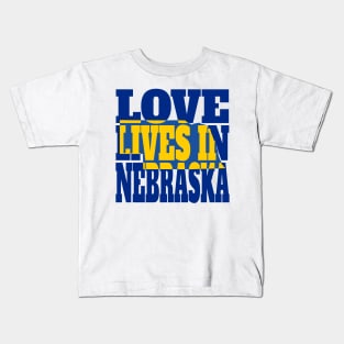 Love Lives in Nebraska Kids T-Shirt